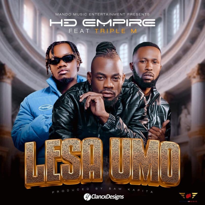 HD Empire Ft. Triple M - Lesa Umo MP3 DOWNLOAD